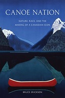 Canoe Nation: Nature, Race, and the Making of a