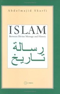 Islam: Between Divine Message and History Sharfi