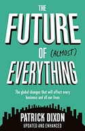 The Future of Almost Everything: How our world