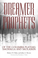Dreamer-Prophets of the Columbia Plateau: