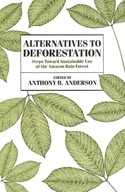 Alternatives to Deforestation: Steps Toward