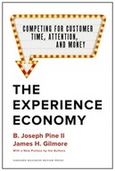 The Experience Economy, With a New Preface by the Authors B. JOSEPH PINE II