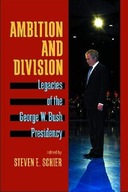 Ambition and Division: Legacies of the George W.