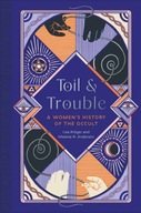 Toil and Trouble: A Women s History of the Occult