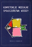 KOMPETENCJE MEDIALNE SPOŁECZEŃSTWA WIEDZY - W. STRYKOWSKI, W. SKRZYDLEWSKI