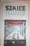 Szkice teatralne i literackie - Wołoszynowski