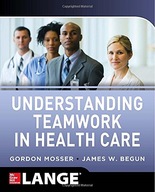 Understanding Teamwork in Health Care Mosser