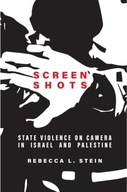 Screen Shots: State Violence on Camera in Israel