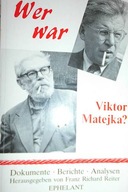 Wer War Viktor Matejka? - Franz Richard Reiter