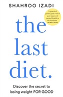 The Last Diet: Discover the Secret to Losing