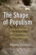 The Shape of Populism: Serbia before the