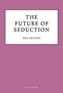 The Future of Seduction Levitin Mia