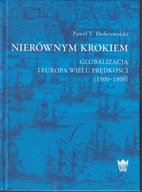 Nierównym krokiem. Globalizacja i Europa wielu prędkości (1500–1800)