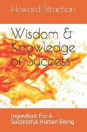 Wisdom & Knowledge of Success HOWARD STRACHAN