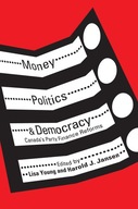 Money, Politics, and Democracy: Canada s Party