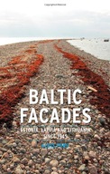 Baltic Facades: Estonia, Latvia and Lithuania