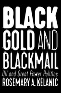 Black Gold and Blackmail: Oil and Great Power