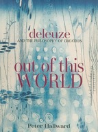 Out of This World: Deleuze and the Philosophy of