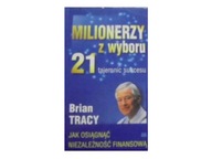 Milionerzy z wyboru 21 tajemnic sukcesu - Tracy