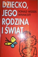 Dziecko, jego rodzina i świat - Winnicott