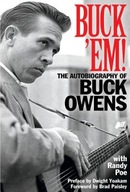 Buck Em!: The Autobiography of Buck Owens Poe