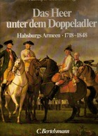 33522 Das Heer unter dem Doppeladler. Habsburgs Ar