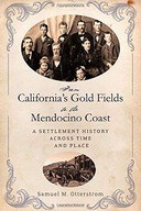 From California s Gold Fields to the Mendocino