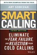 Smart Calling: Eliminate the Fear, Failure, and