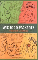 WIC Food Packages: Time for a Change Institute of