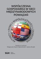 Współczesna gospodarka w sieci międzynarodowych powiązań. Aktorzy, rynki, w