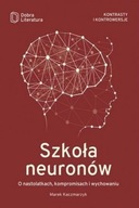 SZKOŁA NEURONÓW. O NASTOLATKACH, KOMPROMISACH...