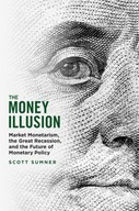 The Money Illusion: Market Monetarism, the Great