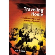 Traveling Home: Sacred Harp Singing and American