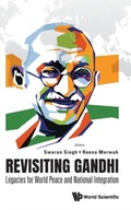 Revisiting Gandhi: Legacies For World Peace And