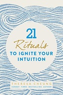 21 Rituals to Ignite Your Intuition Cheung