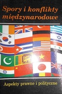 Spory i konflikty międzynarodowe - Praca zbiorowa