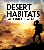 Desert Habitats Around the World Eboch Christine