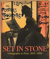 Set in Stone: Lithography in Paris, 1815-1900