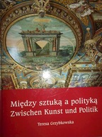 Między sztuką a polityką - Grzybkowska