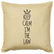 KEEP CALM I'M THE LAW poduszka 50x50 prezent