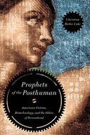 Prophets of the Posthuman: American Fiction,
