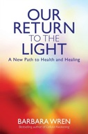 Our Return to the Light: A New Path to Health and