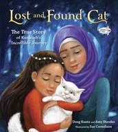Lost and Found Cat: The True Story of Kunkush s