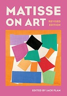 MATISSE ON ART, REVISED EDITION: DOCUMENTS OF TWENTIETH-CENTURY ART - Jack