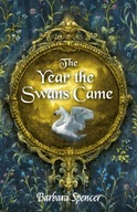 The Year the Swans Came Spencer Barbara