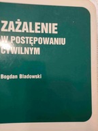 Bogdan Bladowski ZAŻALENIE W POSTĘPOWANIU CYWILNYM