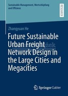 Future Sustainable Urban Freight Network Design
