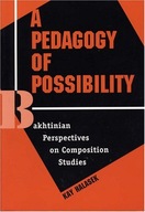A Pedagogy of Possibility: Bakhtinian
