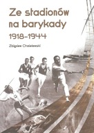 ZE STADIONÓW NA BARYKADY 1918-1944