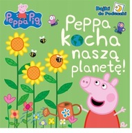 PEPPA KOCHA NASZĄ PLANETĘ ŚWINKA BAJKI PO PODUSZKI